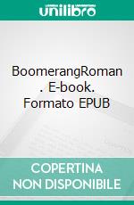 BoomerangRoman  . E-book. Formato EPUB ebook di Tobias For