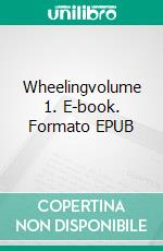 Wheelingvolume 1. E-book. Formato EPUB ebook