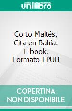 Corto Maltés, Cita en Bahía. E-book. Formato EPUB ebook