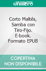 Corto Maltés, Samba con Tiro-Fijo. E-book. Formato EPUB ebook