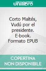 Corto Maltés, Vudú por el presidente. E-book. Formato EPUB ebook