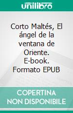 Corto Maltés, El ángel de la ventana de Oriente. E-book. Formato EPUB ebook