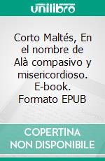 Corto Maltés, En el nombre de Alà compasivo y misericordioso. E-book. Formato EPUB ebook