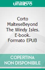 Corto MalteseBeyond The Windy Isles. E-book. Formato EPUB ebook