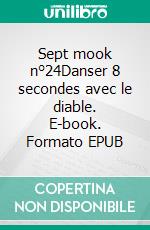 Sept mook n°24Danser 8 secondes avec le diable. E-book. Formato EPUB