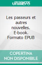 Les passeurs et autres nouvelles. E-book. Formato EPUB ebook