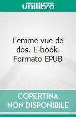 Femme vue de dos. E-book. Formato EPUB ebook