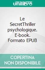 Le SecretThriller psychologique. E-book. Formato EPUB ebook di Ahcène Hédir