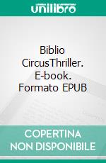 Biblio CircusThriller. E-book. Formato EPUB ebook