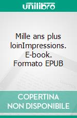 Mille ans plus loinImpressions. E-book. Formato EPUB