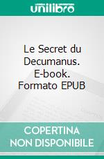 Le Secret du Decumanus. E-book. Formato EPUB ebook