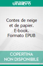 Contes de neige et de papier. E-book. Formato EPUB ebook