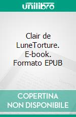 Clair de LuneTorture. E-book. Formato EPUB ebook