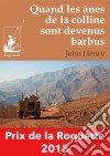 Quand les ânes de la colline sont devenus barbusUn roman d&apos;aventures déroutant entre Belgique et Afghanistan. E-book. Formato EPUB ebook