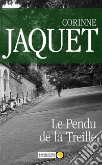 Le Pendu de la TreilleUn roman policier captivant. E-book. Formato EPUB ebook