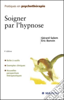 Soigner par l'hypnose. E-book. Formato EPUB ebook di Gérard Salem