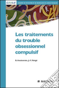 Les traitements du trouble obsessionnel compulsif. E-book. Formato EPUB ebook di Bruno Aouizerate