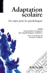 Adaptation scolaireUn enjeu pour les psychologues. E-book. Formato EPUB ebook