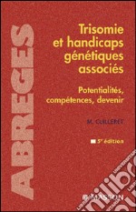 Trisomie et handicaps génétiques associésPotentialités, compétences, devenir. E-book. Formato EPUB ebook