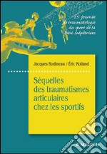 Séquelles des traumatismes articulaires chez les sportifs. E-book. Formato EPUB ebook