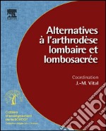 Alternatives à l&apos;arthrodèse lombaire et lombosacrée (n° 96). E-book. Formato EPUB ebook