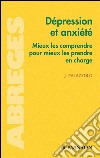 Dépression et anxiétéMieux les comprendre pour mieux les prendre en charge. E-book. Formato EPUB ebook di Jérôme Palazzolo