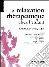 La relaxation thérapeutique chez l'enfant: Corps, langage, sujet. Méthode J. Bergès. E-book. Formato EPUB ebook di Anne