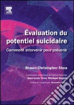 Évaluation du potentiel suicidaireComment intervenir pour prévenir. E-book. Formato EPUB ebook