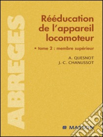 Rééducation de l'appareil locomoteurT2. Membre supérieur. E-book. Formato EPUB ebook di Jean-Claude Chanussot