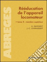 Rééducation de l&apos;appareil locomoteurT2. Membre supérieur. E-book. Formato EPUB ebook