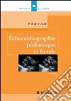 Échocardiographie pédiatrique et foetale CAMPUS. E-book. Formato EPUB ebook