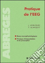 Pratique de l&apos;EEGbases neurophysiologiques, principes d&apos;interprétation et de prescription. E-book. Formato EPUB ebook