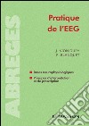 Pratique de l'EEGbases neurophysiologiques, principes d'interprétation et de prescription. E-book. Formato EPUB ebook di Jean Vion-Dury