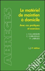 Le matériel de maintien à domicileAvec cas pratiques et exercices. E-book. Formato EPUB