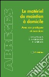 Le matériel de maintien à domicileAvec cas pratiques et exercices. E-book. Formato EPUB ebook