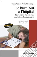 Le burn-out à l&apos;hôpitalLe syndrome d&apos;épuisement professionnel des soignants. E-book. Formato EPUB