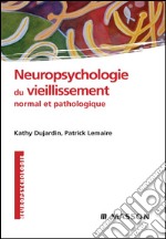 Neuropsychologie du vieillissement normal et pathologique. E-book. Formato EPUB ebook