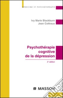 Psychothérapie cognitive de la dépression. E-book. Formato EPUB ebook di Jean Cottraux