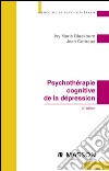 Psychothérapie cognitive de la dépression. E-book. Formato EPUB ebook di Jean Cottraux