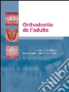 Orthodontie de l’adulteRôle de l&apos;orthodontie dans la réhabilitation générale de l&apos;adulte. E-book. Formato EPUB ebook