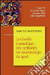 La cheville traumatique : des certitudes en traumatologie du sport26e journée de traumatologie du sport de la Pitié-Salpêtrière. E-book. Formato EPUB ebook