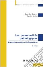 Les personnalités pathologiquesApproche cognitive et therapeutique. E-book. Formato EPUB