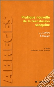 Pratique nouvelle de la transfusion sanguine. E-book. Formato EPUB ebook di Jean-Jacques Lefrère