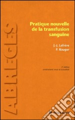 Pratique nouvelle de la transfusion sanguine. E-book. Formato EPUB ebook