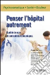 Penser l'hôpital autrementQualité de soin et contraintes économiques. E-book. Formato EPUB ebook di Éliane Ferragut