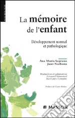 La mémoire de l&apos;enfantDéveloppement normal et pathologique. E-book. Formato EPUB