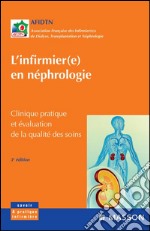 L&apos;infirmier(e) en néphrologieClinique pratique et évaluation de la qualité des soins. E-book. Formato EPUB