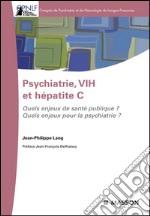 Psychiatrie, VIH et hépatite CQuels enjeux de santé publique ? Quels enjeux pour la psychiatrie ?. E-book. Formato EPUB ebook