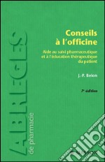 Conseils à l&apos;officineAide au suivi pharmaceutique et à l&apos;éducation thérapeutique du patient. E-book. Formato EPUB ebook