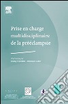 Prise en charge multidisciplinaire de la prééclampsie. E-book. Formato EPUB ebook